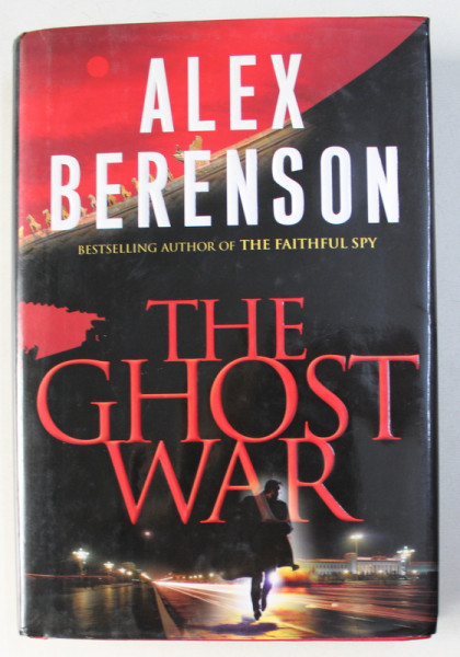 THE GHOST WAR by ALEX BERENSON , 2008