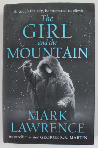 THE GIRL AND THE MOUNTAIN by MARK LAWRENCE , THE SECOND BOOK OF THE ICE , 2021