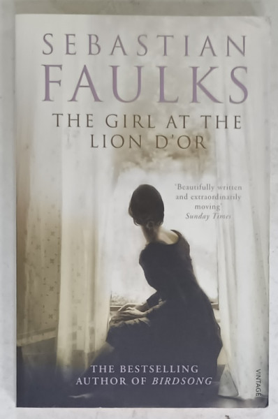 THE GIRL AT THE LION  D'OR by SEBASTIAN FAULKS , 1990