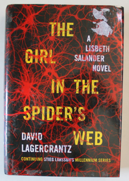 THE GIRL IN THE SPIDER 'S WEB by DAVID LAGERCRANTZ , A LISBETH SALANDER NOVEL , CONTINUING STIEG LARSSON 'S MILLENNIUM SERIES , 2015