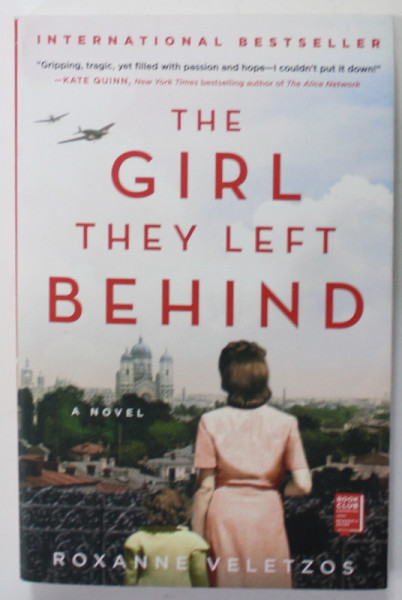 THE GIRL THEY LEFT BEHIND by ROXANNE VELETZOS , A NOVEL , 2019