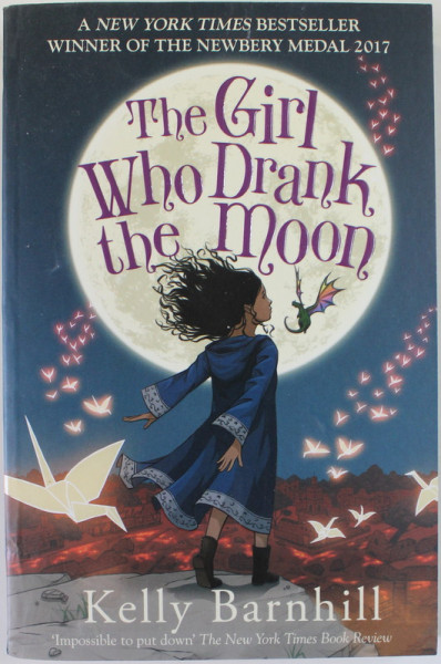 THE GIRL WHO DRANK THE MOON by KELLY BARNHILL , 2017