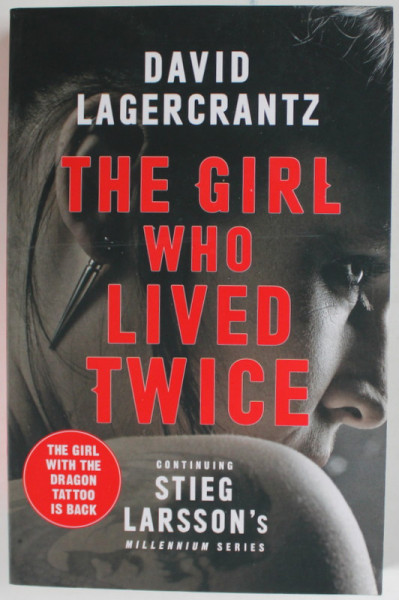 THE GIRL WHO LIVED TWICE by DAVID LAGERCRANTZ , 2019, CONTINUING STIEG LARSSON 'S  MILLENNIUM SERIES