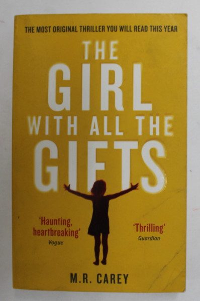 THE GIRL WITH  ALL THE GIFTS by M.R CAREY , 2014