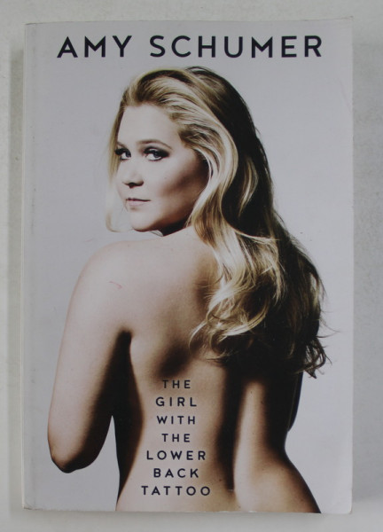 THE GIRL WITH THE LOWER BACK TATOO by AMY SCHUMER , 2016
