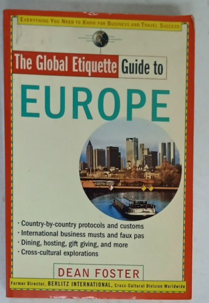THE GLOBAL ETIQUETTE , GUIDE TO EUROPE by DEAN FOSTER , 2000