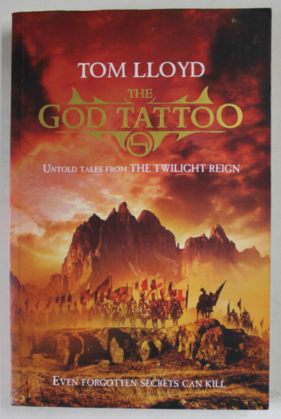 THE GOD TATTOO by TOM LLOYD , UNTOLD TALES FROM '' THE TWILIGHT REIGN '' , 2013