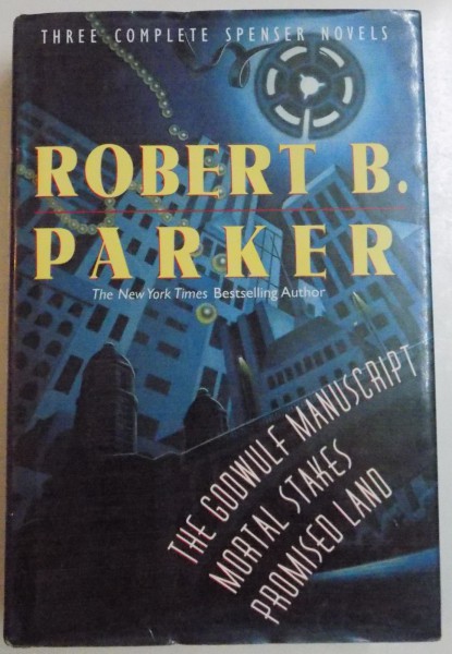 THE GODWULF MANUSCRIPT / MORTAL STAKES/ PROMISED LAND , THREE COMPLETE SPENSER NOVELS by ROBERT B. PARKER , 1995