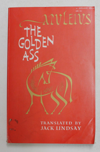 THE GOLDEN ASS by APULEIUS , ANII '2000 , PREZINTA SUBLINIERI CU MARKERUL SI PIXUL SI URME DE UZURA *