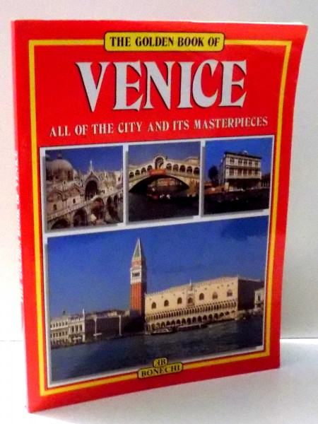 THE GOLDEN BOOK OF VENICE , ALL OF THE CITY AND ITS MASTERPIECES , 2006