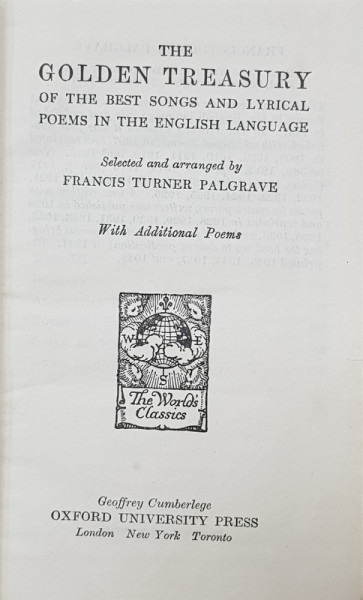 THE GOLDEN TREASURY OF THE BEST SONGS AND LYRICAL POEMS IN THE ENGLISH LANGUAGE , selected and arranged by FRANCIS TURNER PALGRAVE , 1948