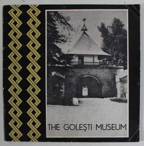 THE GOLESTI MUSEUM , PLIANT DE PREZENTARE , TEXT IN LIMBA ENGLEZA , ANII '70