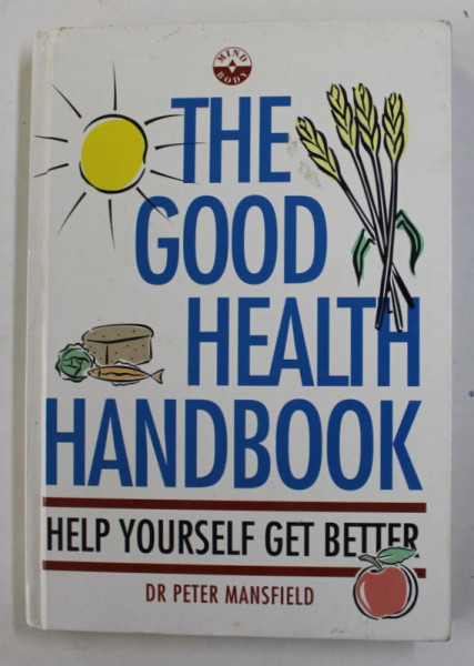 THE GOOD HEALTH - HELP YOURSELF GET BETTER by DR. PETER MANSFIELD , 1988