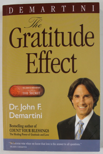 THE GRATITUDE EFFECT by Dr. JOHN F. DEMARTINI , 2008, DEDICATIE *