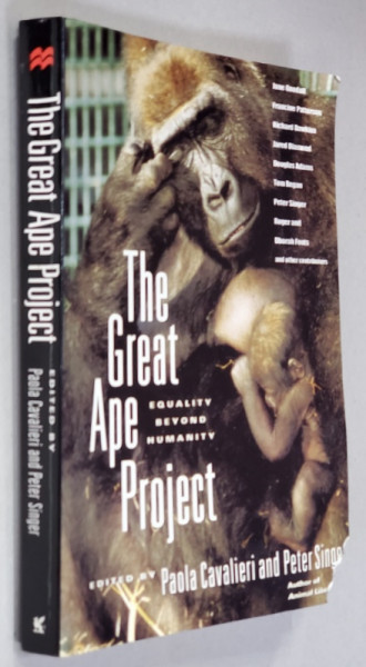 THE GREAT APE PROJECT , edited by PAOLA CAVALIERI and PETER SINGER , 1995 , COPERTA SI PRIMELE PAGINI CU DEFECT LA COLT *