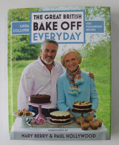 THE GREAT BRITISH  BAKE OFF EVERYDAY by LINDA COLLISTER , 2013