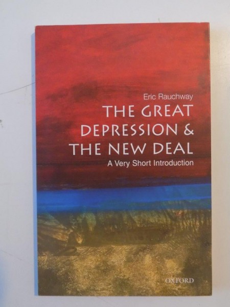 THE GREAT DEPRESSION & THE NEW DEAL , A VERY SHORT INTRODUCTION de ERIC RAUCHWAY
