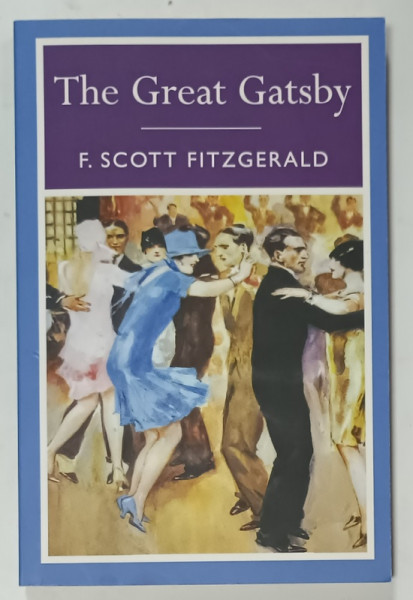 THE GREAT GATSBY by F. SCOTT FITZGERALD , ANII ' 2000