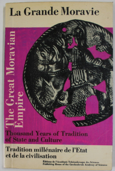 THE GREAT MORAVIAN EMPIRE  , THOUSAND YEARS OF TRADITION OF STATE AND CULTUREpar JAROSLAV BOHM , 1963, EDITIE IN LIMBILE FRANCEZA SI ENGLEZA