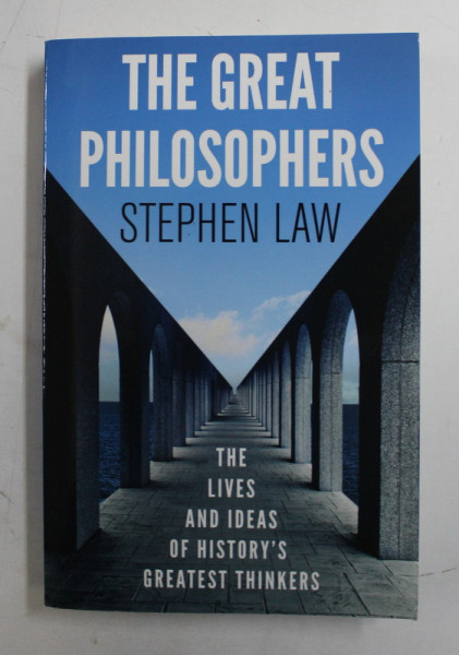 THE GREAT PHILOSOPHERS by STEPHEN LAW , 2007