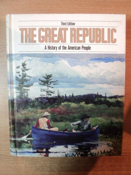 THE GREAT REPUBLIC A HISTORY OF THE AMERICAN PEOPLE