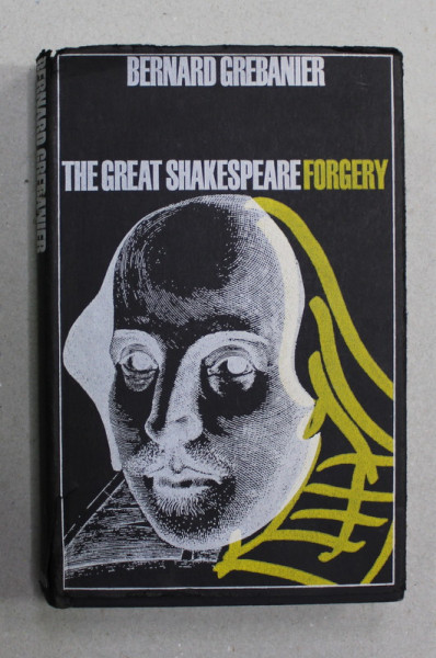 THE GREAT SHAKESPEARE FORGERY - A NEW LOOK AT THE CAREER OF WILLIAM HENRY IRELAND , by BERNARD GREBANIER , 1966