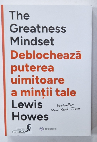 THE GREATEST MINDSET , DEBLOCHEAZA PUTEREA UIMITOARE A MINTII TALE de LEWIS HOWES , 2024