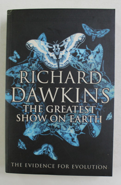 THE GREATEST SHOW ON EARTH by RICHARD DAWKINS , THE  EVIDENCE FOR EVOLUTION , 2009