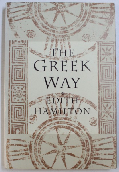 THE GREEK WAY by EDITH HAMILTON , 1993