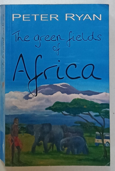 THE GREEN FIELDS OF AFRICA by PETER RYAN , 2004 , DEDICATIE *