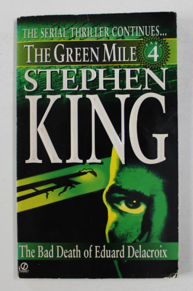 THE GREEN MILE - PART FOUR - THE BAD DEATH OF EDUARD DELACROIX  by STEPHEN KING , 1996