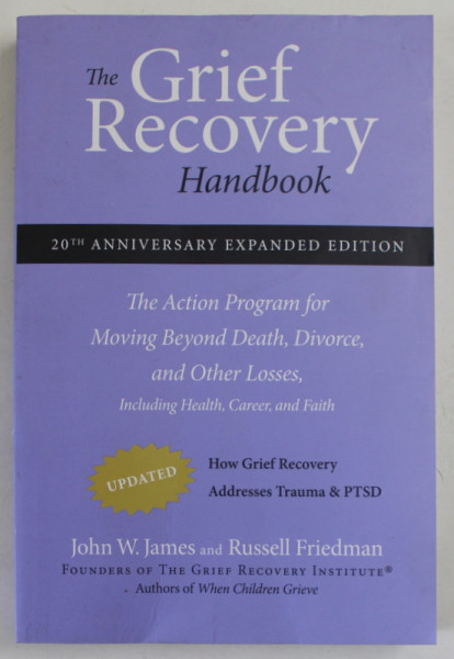 THE GRIEF RECOVERY HANDBOOK by JOHN W. JAMES and RUSSELL FRIEDMAN , 1998, PREZINTA URME DE UZURA SI DE INDOIRE