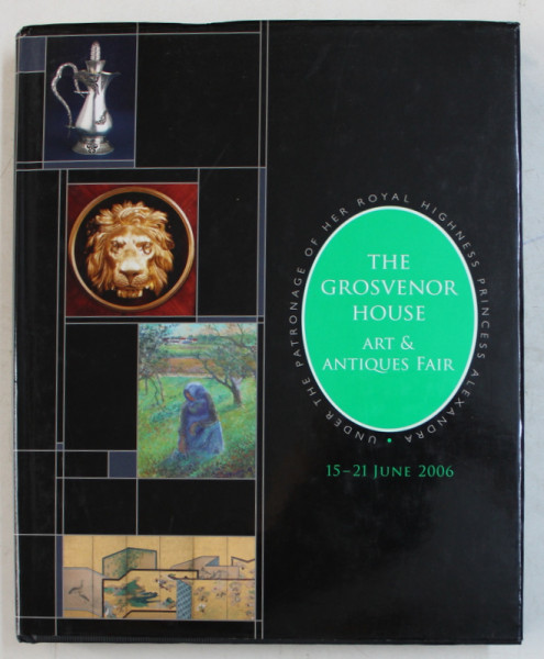 THE GROSVENOR HOUSE ART and ANTIQUE FAIR , 15 - 21 JUNE , 2006