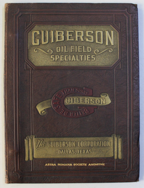 THE GUIBERSON CORPORATION  - OIL FIELD SPECIALITES , CATALOG DE PREZENTARE , EDITIE INTERBELICA