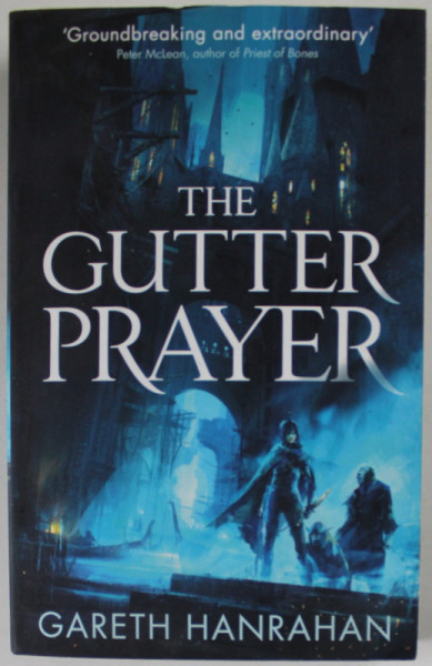 THE GUTTER PRAYER by GARETH HANRAHAN , 2019
