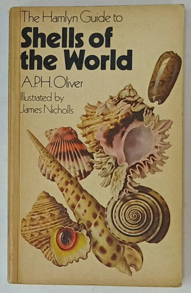 THE HAMLYN GUIDE TO SHELLS OF THE WORLD by A.P. H. OLIVER , illustrated by JAMES  NICHOLLS , 1975