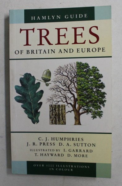 THE HAMLYN GUIDE TREES OF BRITAIN AND EUROPE by C.J. HUMPHRIES , J.R. PRESS , D.A . SUTTON