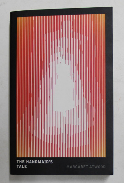 THE HANDMAID 'S TALE by MARGARET ATWOOD , 1985