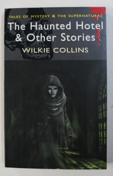 THE HAUNTED HOTEL & OTHER STORIES by WILKIE COLLINS, 2006
