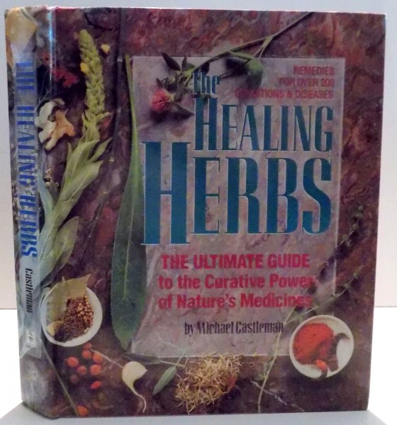 THE HEALING HERBS , TH EULTIMARE GUIDE TOT THE CURATIVE POWER OF NATURE ' S MEDICINE de MICHAEL CASTLEMAN , 1991