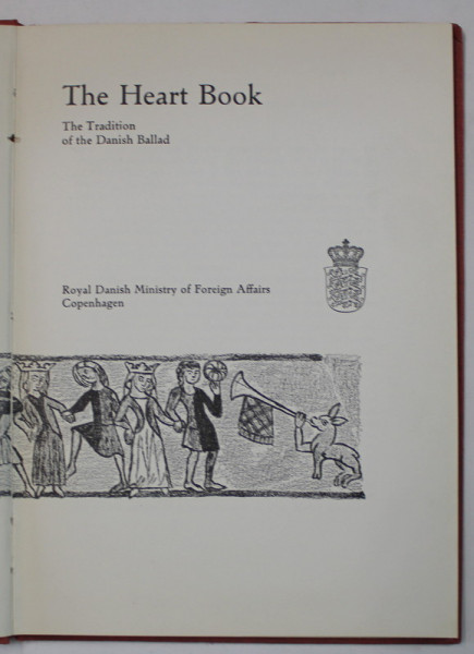 THE HEART BOOK , THE TRADITION OF THE DANISH BALLAD by POVL ABRAHAMSEN and ERIK DAL , EDITIE INTERBELICA