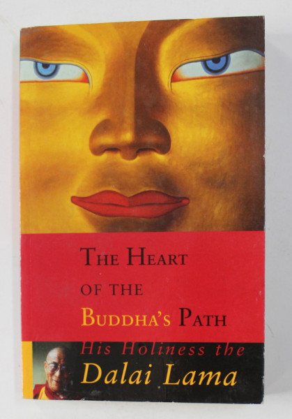 THE HEART OF THE BUDDHA 'S PATH by HIS HOLINESS THE DALAI LAMA , 2011