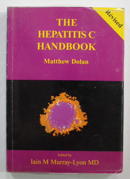 THE HEPATITIS C HANDBOOK by MATTHEW DOLAN , 1998 , MICI SUBLINIERI CU PIXUL