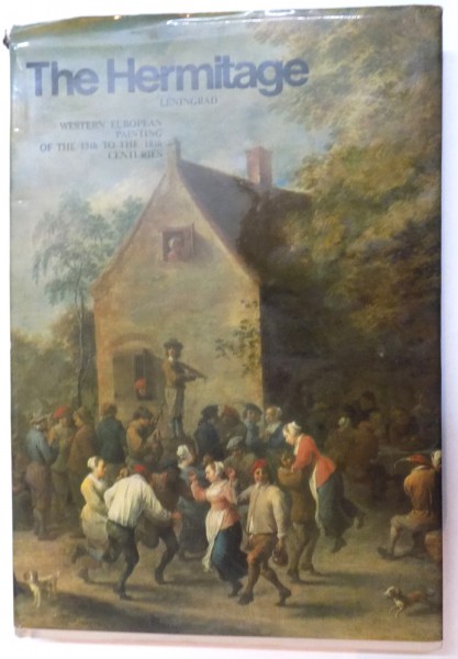 THE HERMITAGE LENINGRAD, WESTERN EUROPEAN PAINTING OF THE 13TH TO THE 18TH CENTURIES