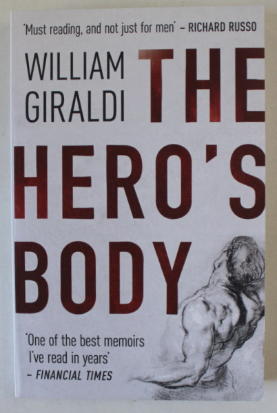 THE HERO 'S BODY by WILLIAM GIRALDI , 2017