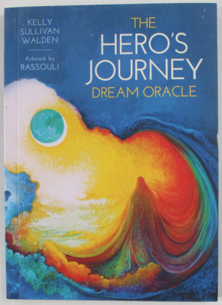 THE HERO 'S JOURNEY , DREAM ORACLE by KELLY SULLIVAN WALDEN , artwork by RASSOULI , 2019