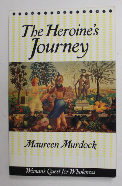 THE  HEROINE 'S JOURNEY by MAUREEN MURDOCK , 1990