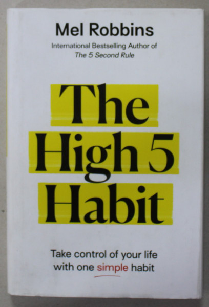 THE HIGH 5 HABIT by MEL ROBBINS , TAKE CONTROL OF YOUR LIFE ..., 2021