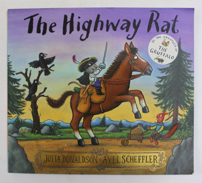 THE  HIGHWAY RAT by JULIA DONALDSON , illustrated by AXEL SCHEFFLER , 2011