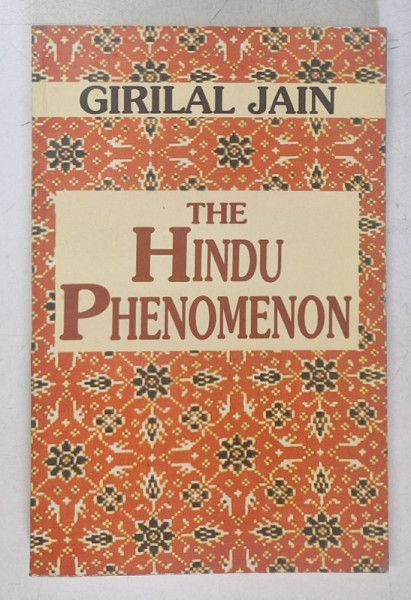 THE HINDU PHENOMENON  by GIRILAL JAIN , 1994 , PREZINTA URME DE UZURA